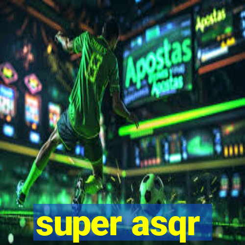 super asqr