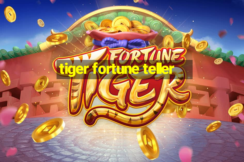 tiger fortune teller