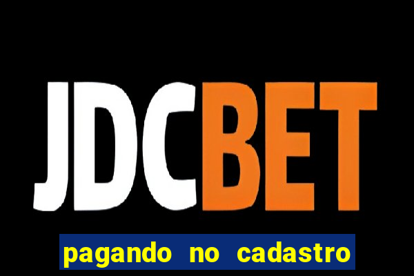 pagando no cadastro sem depósito