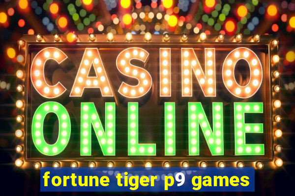 fortune tiger p9 games