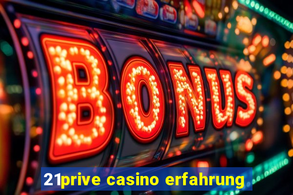 21prive casino erfahrung