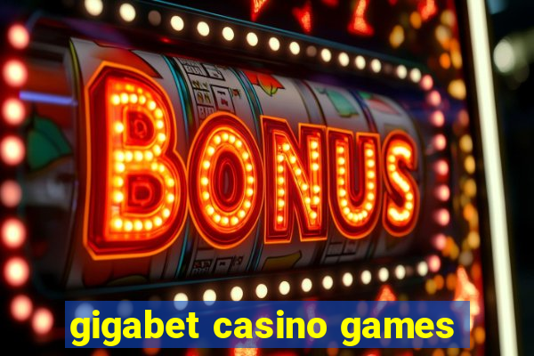 gigabet casino games