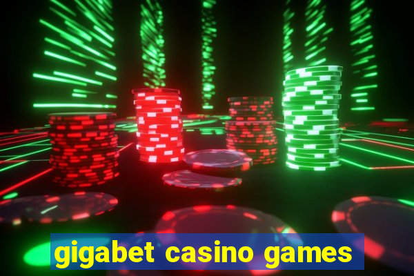 gigabet casino games