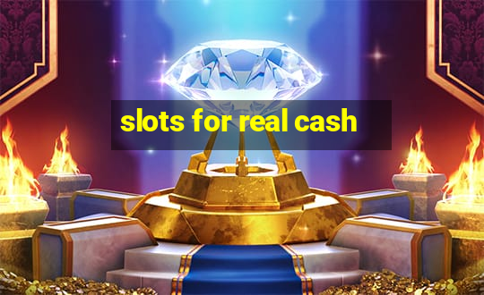 slots for real cash