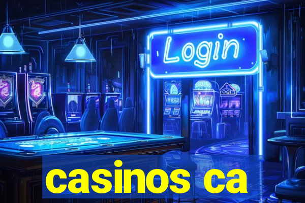 casinos ca