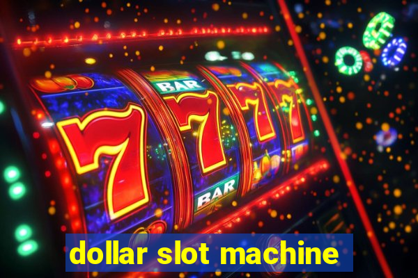 dollar slot machine