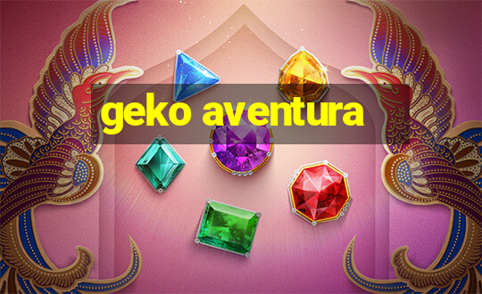 geko aventura