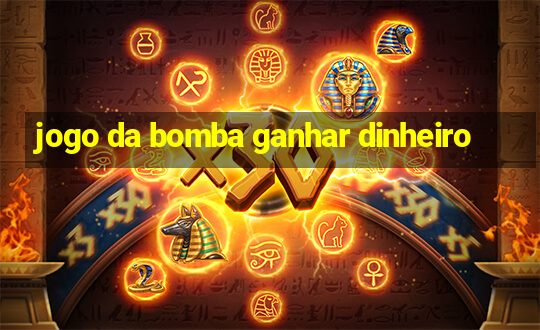 jogo da bomba ganhar dinheiro