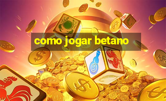 como jogar betano