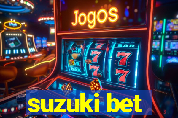 suzuki bet