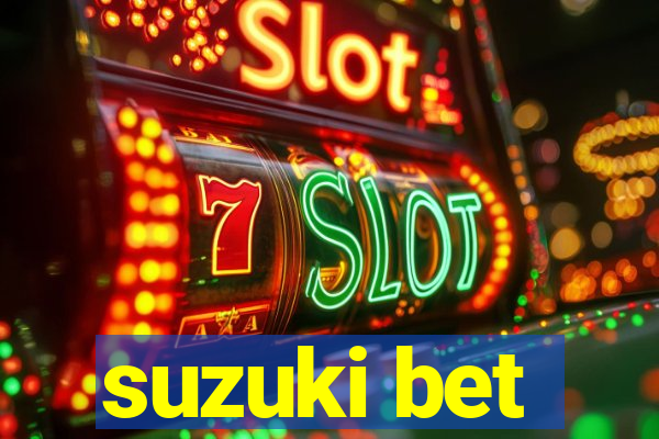 suzuki bet