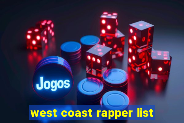 west coast rapper list