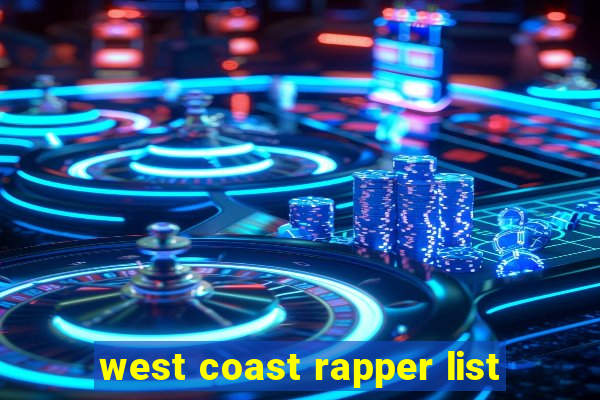 west coast rapper list