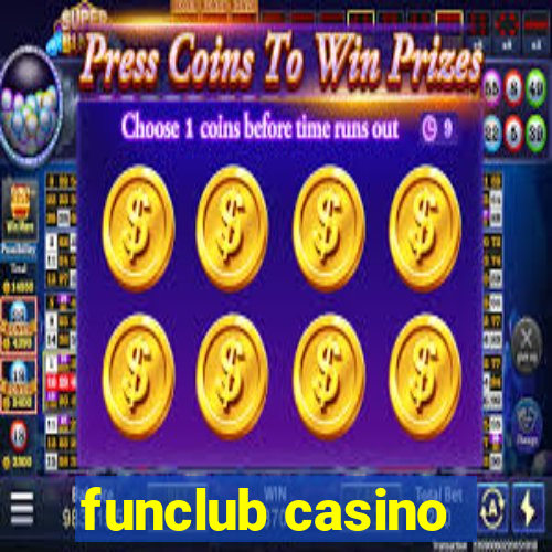 funclub casino