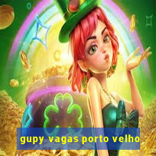 gupy vagas porto velho