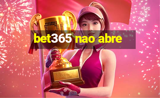 bet365 nao abre