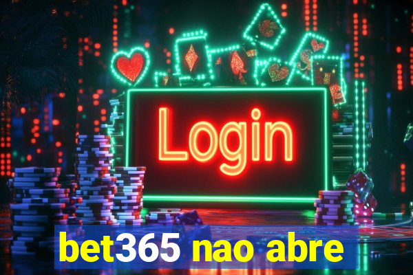 bet365 nao abre