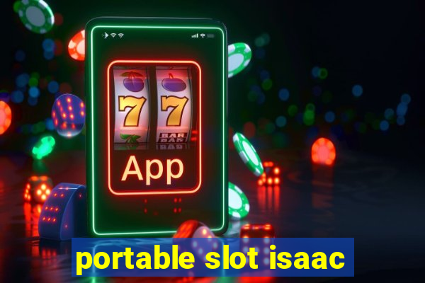 portable slot isaac