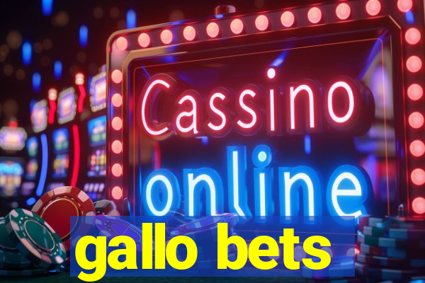 gallo bets