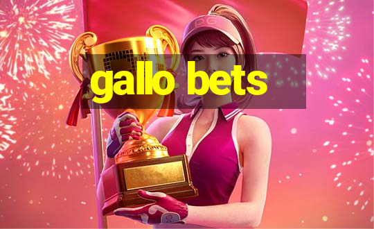 gallo bets