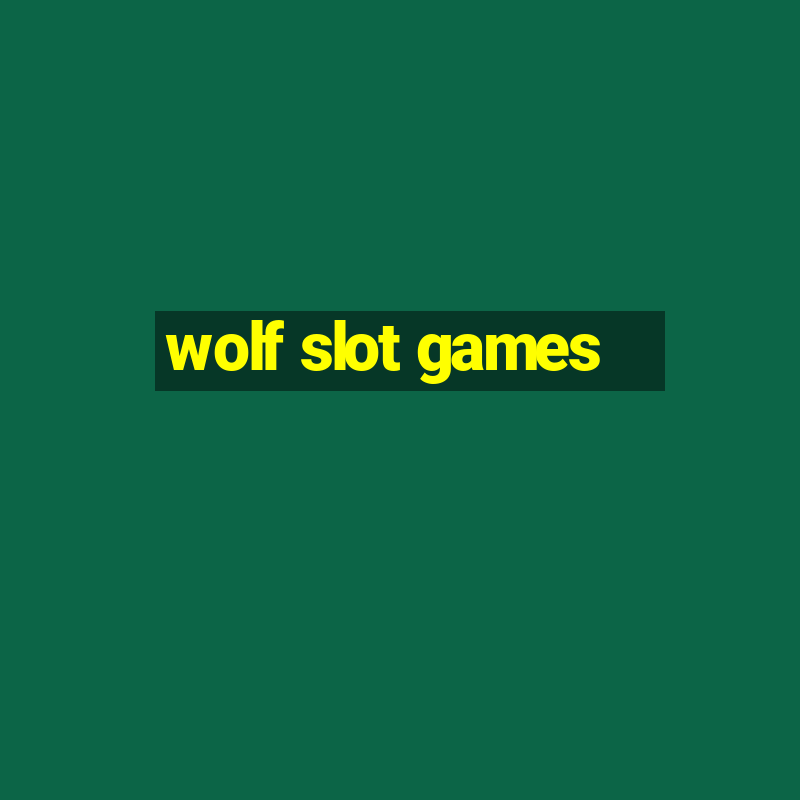 wolf slot games