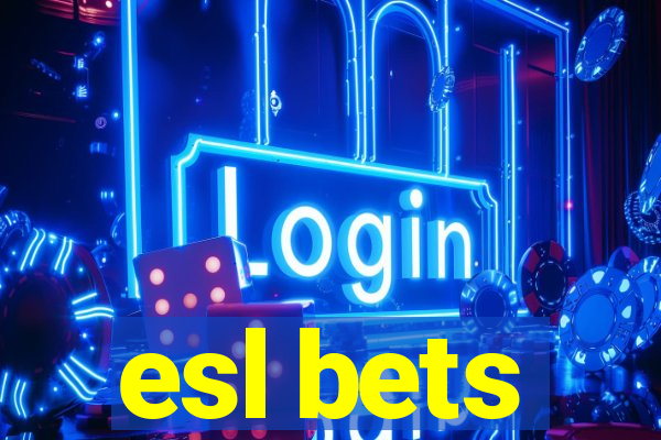 esl bets