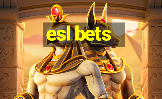 esl bets