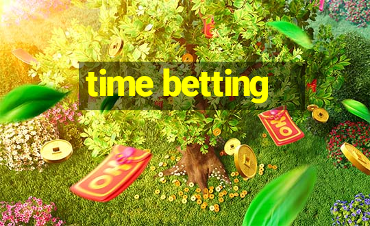 time betting