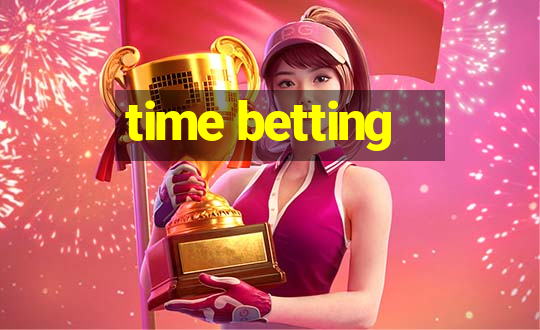 time betting