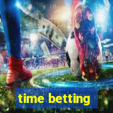 time betting