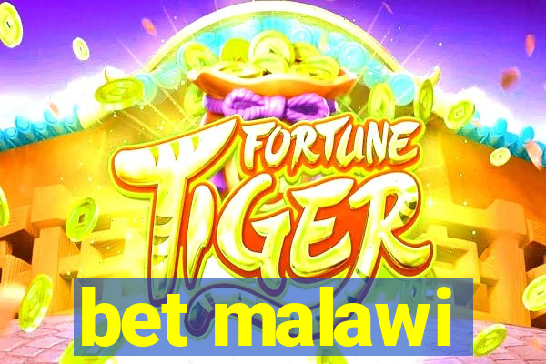 bet malawi