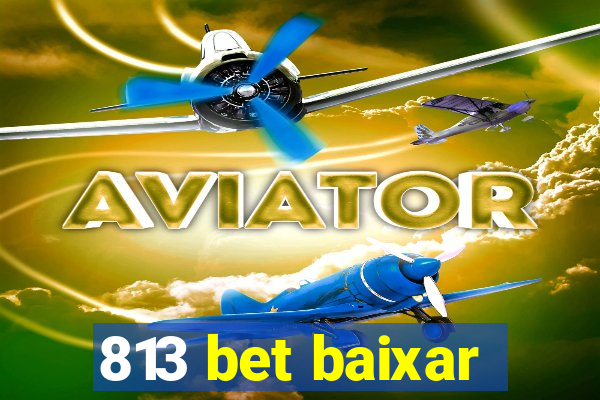 813 bet baixar