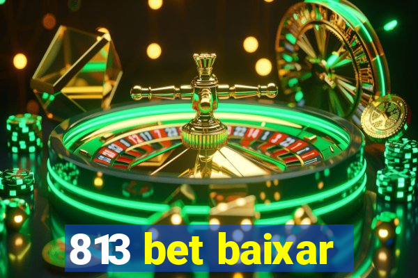 813 bet baixar