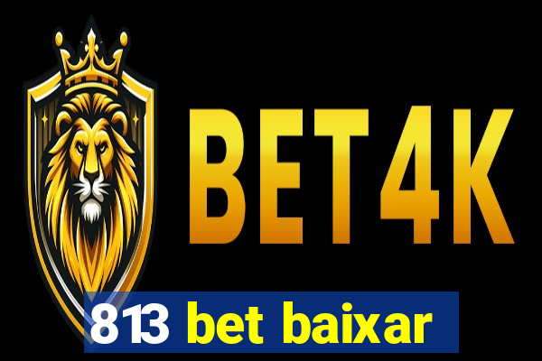 813 bet baixar