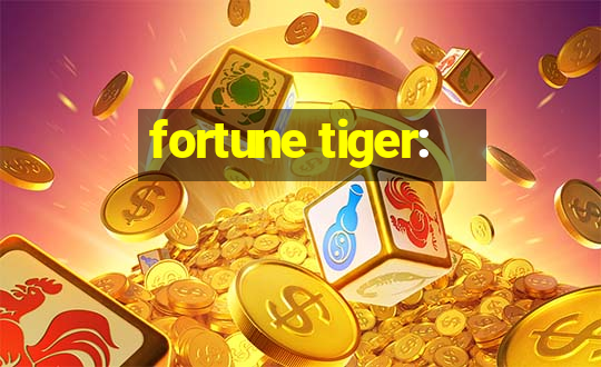 fortune tiger: