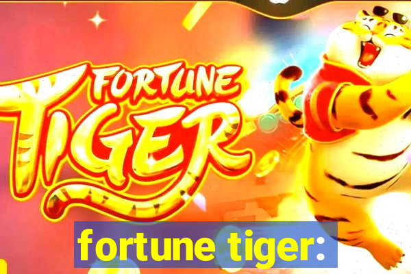 fortune tiger: