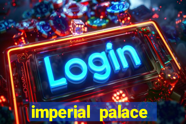 imperial palace hotel and casino