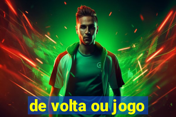 de volta ou jogo