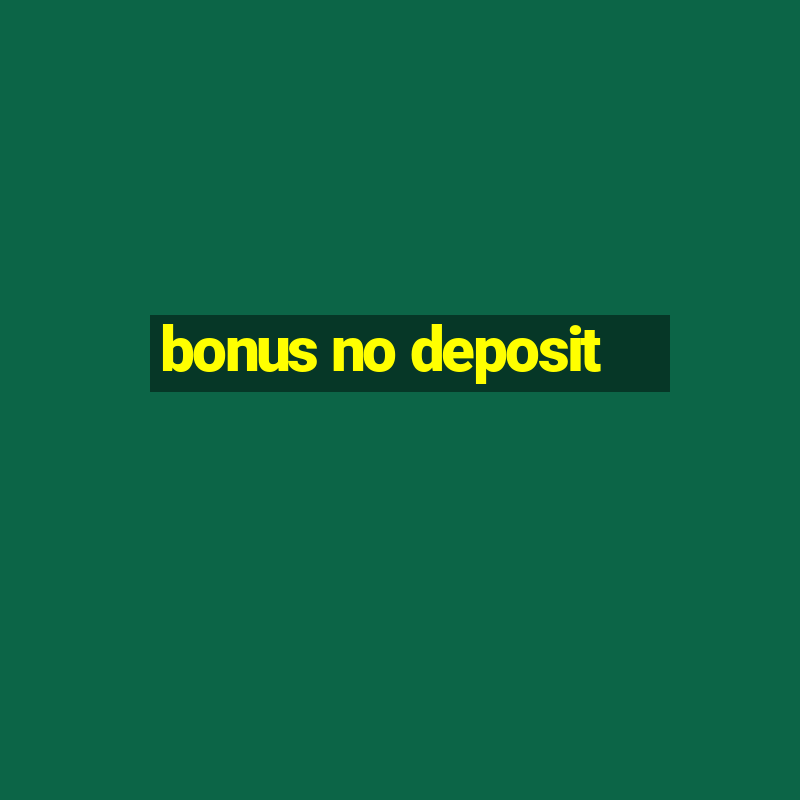 bonus no deposit