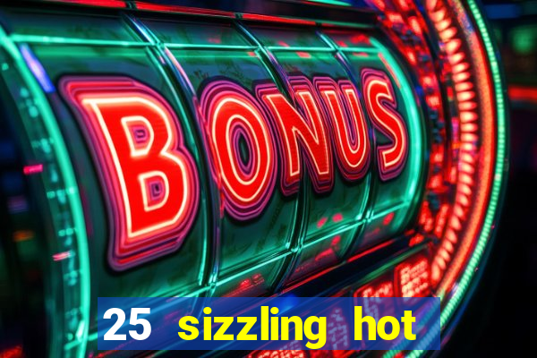 25 sizzling hot deluxe casino