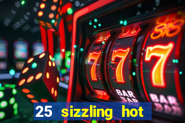 25 sizzling hot deluxe casino