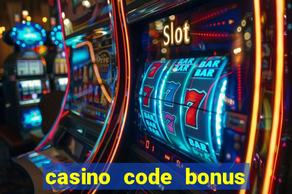 casino code bonus no deposit