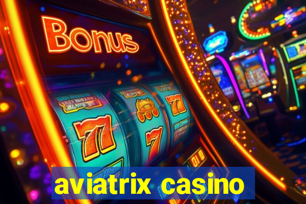 aviatrix casino