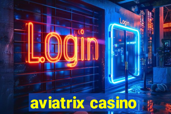 aviatrix casino