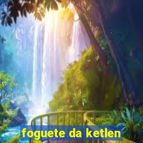 foguete da ketlen