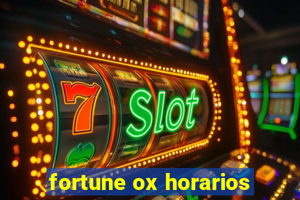 fortune ox horarios