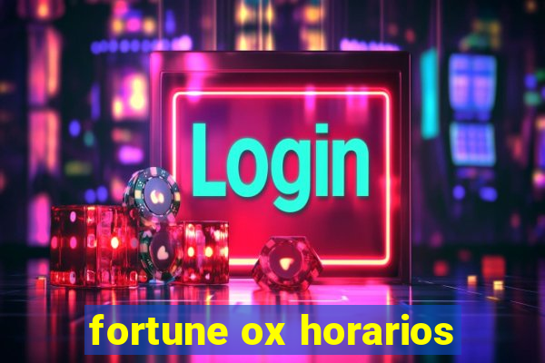 fortune ox horarios