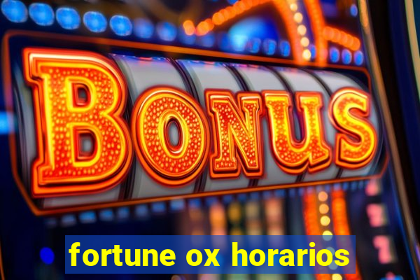 fortune ox horarios