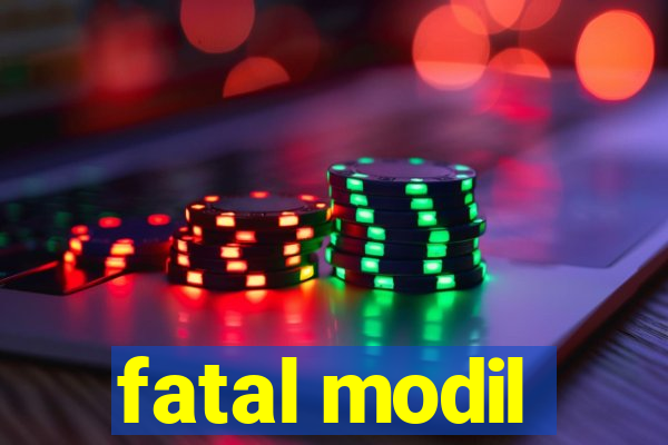 fatal modil