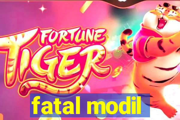 fatal modil